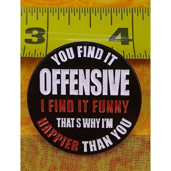 "You Find It Offensive, I Find It Funny" Enamel Round Lapel Pin 1 1/4" NIB - Picture 3 of 3